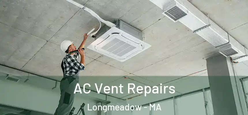  AC Vent Repairs Longmeadow - MA