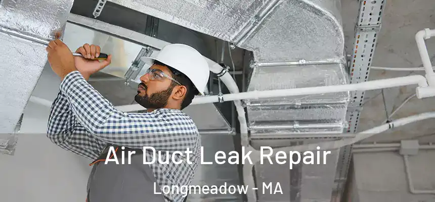  Air Duct Leak Repair Longmeadow - MA