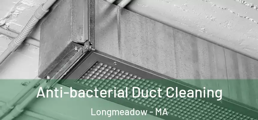 Anti-bacterial Duct Cleaning Longmeadow - MA