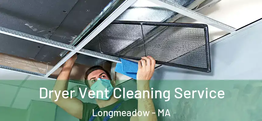 Dryer Vent Cleaning Service Longmeadow - MA