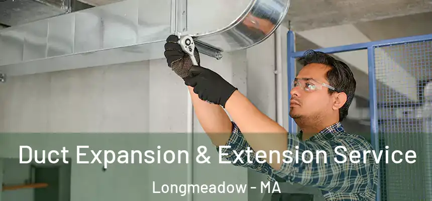 Duct Expansion & Extension Service Longmeadow - MA