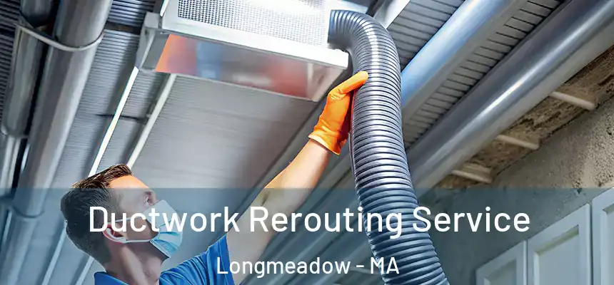  Ductwork Rerouting Service Longmeadow - MA