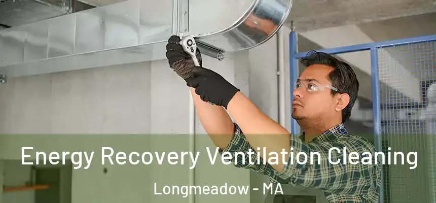 Energy Recovery Ventilation Cleaning Longmeadow - MA