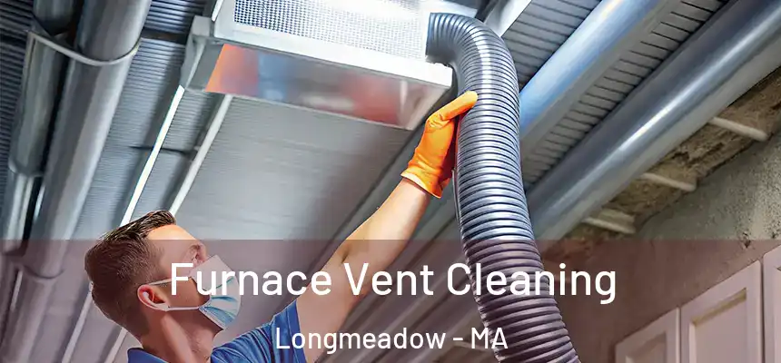 Furnace Vent Cleaning Longmeadow - MA