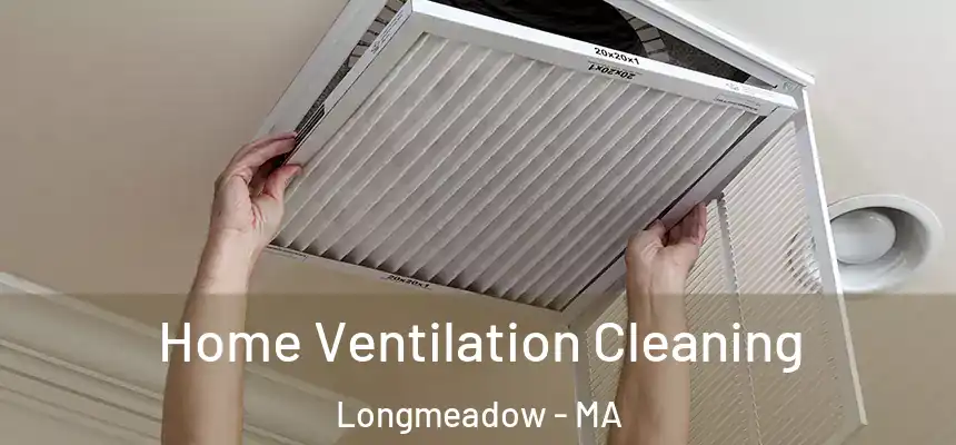 Home Ventilation Cleaning Longmeadow - MA