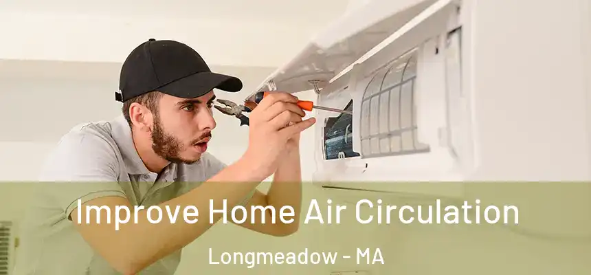  Improve Home Air Circulation Longmeadow - MA