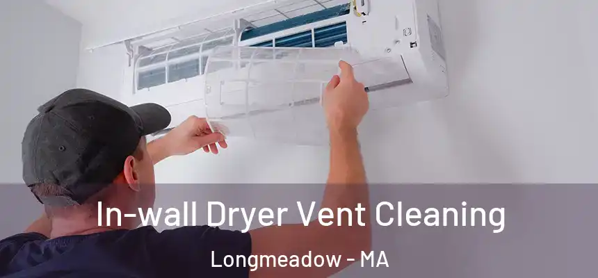  In-wall Dryer Vent Cleaning Longmeadow - MA