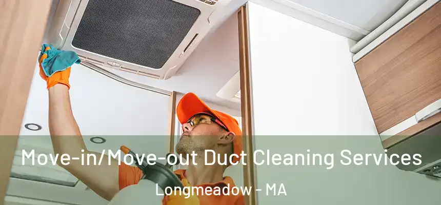 Move-in/Move-out Duct Cleaning Services Longmeadow - MA