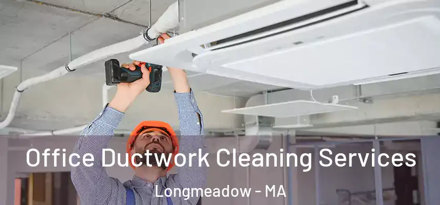 Office Ductwork Cleaning Services Longmeadow - MA