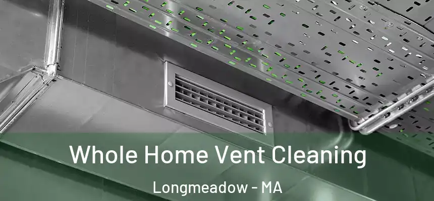  Whole Home Vent Cleaning Longmeadow - MA